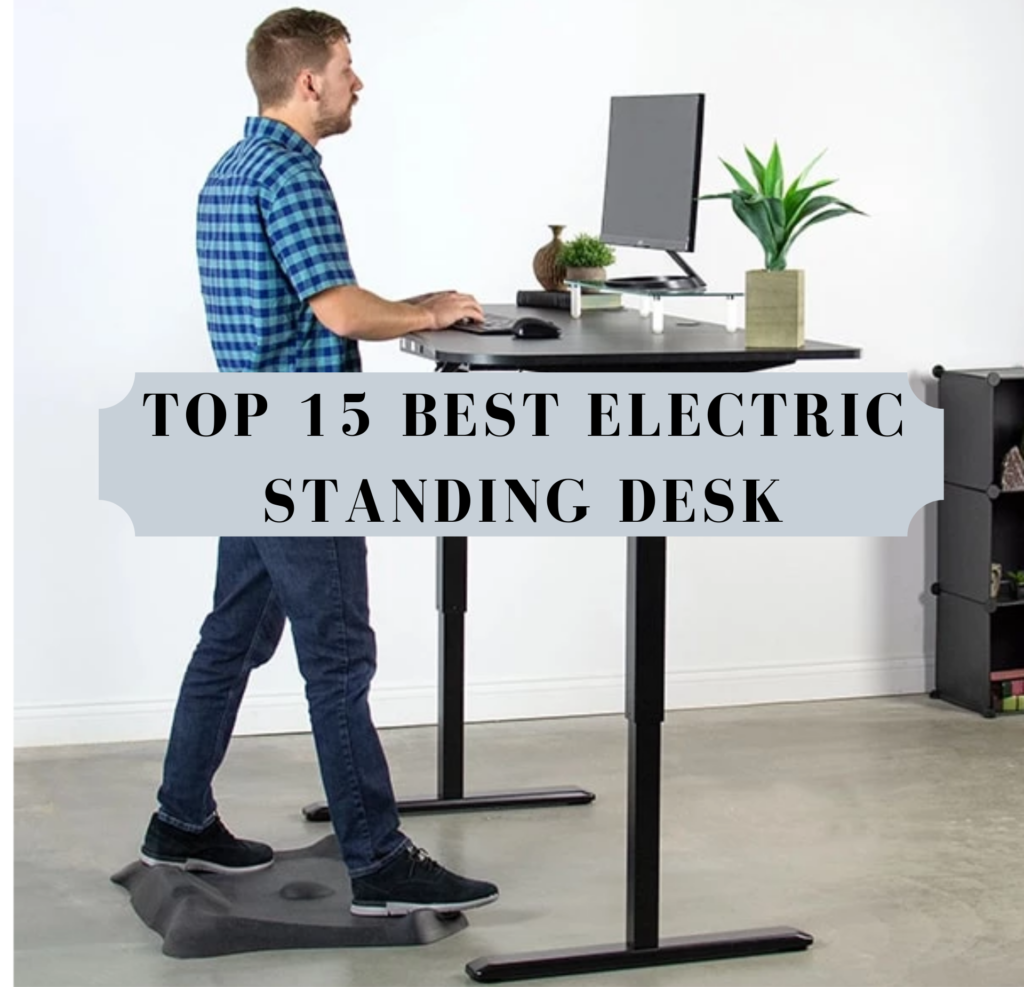 Best Electric Standing Desks 2024 Healthy Body, Mind, and Spirit