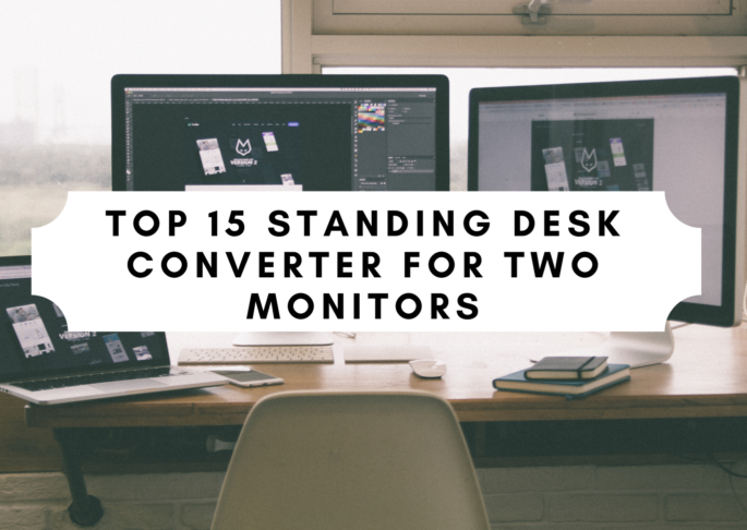 Best Standing Desk Converter For Dual Monitors Healthy Body