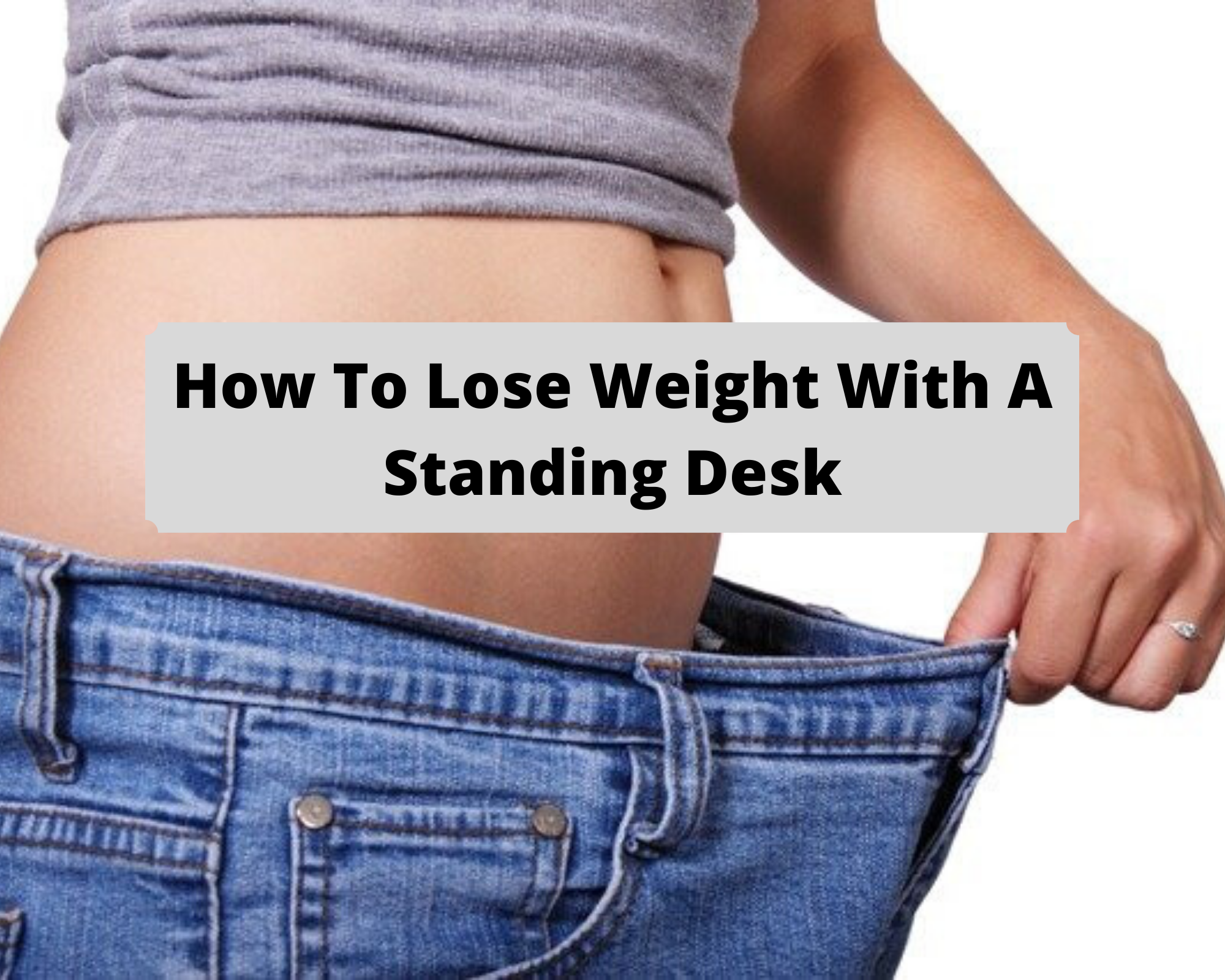 How To Lose Weight With A Standing Desk Healthy Body Mind And